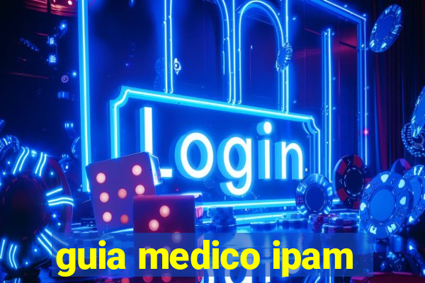 guia medico ipam
